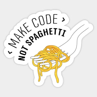 Make Code Not Spaghetti Sticker